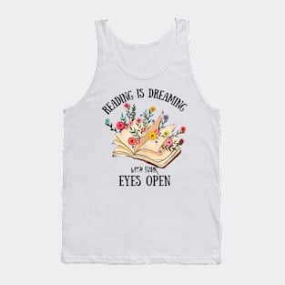 reading is dreaming with your eyes open Tank Top